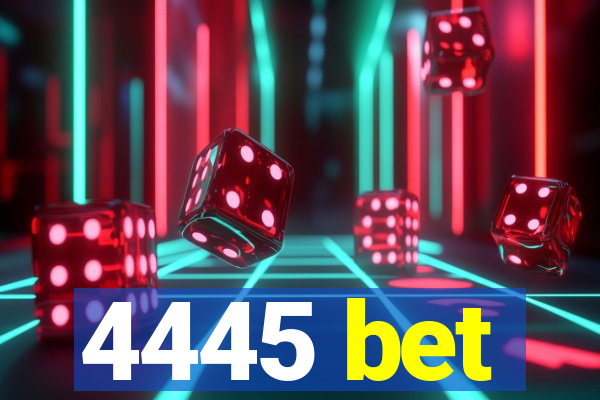 4445 bet